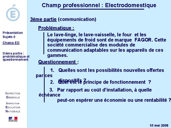 Champ professionnel : Electrodomestique 3ème partie (communication) Présentation Sujets 0 Champ ED 3 ième