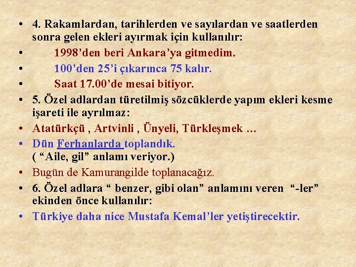  • 4. Rakamlardan, tarihlerden ve sayılardan ve saatlerden sonra gelen ekleri ayırmak için