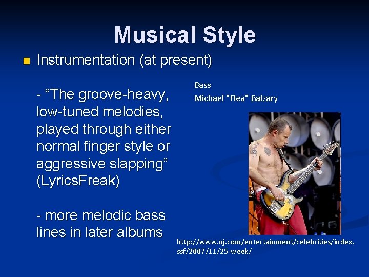 Musical Style n Instrumentation (at present) - “The groove-heavy, low-tuned melodies, played through either