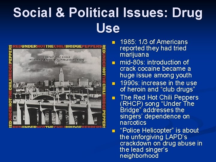 Social & Political Issues: Drug Use n n n 1985: 1/3 of Americans reported