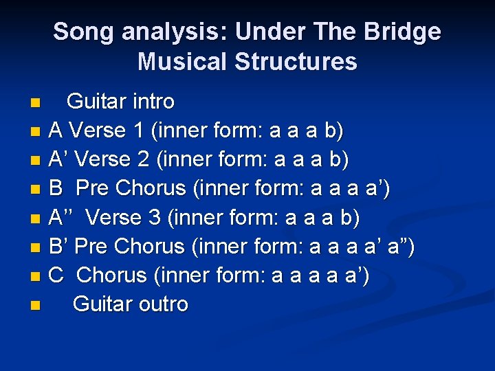 Song analysis: Under The Bridge Musical Structures Guitar intro n A Verse 1 (inner