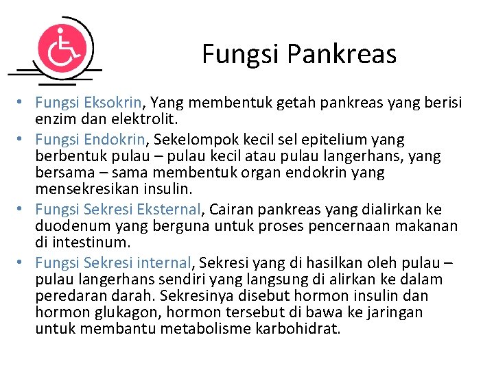 Fungsi Pankreas • Fungsi Eksokrin, Yang membentuk getah pankreas yang berisi enzim dan elektrolit.