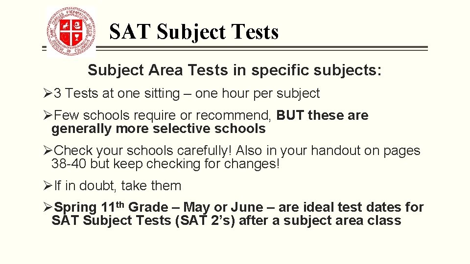 SAT Subject Tests Subject Area Tests in specific subjects: Ø 3 Tests at one