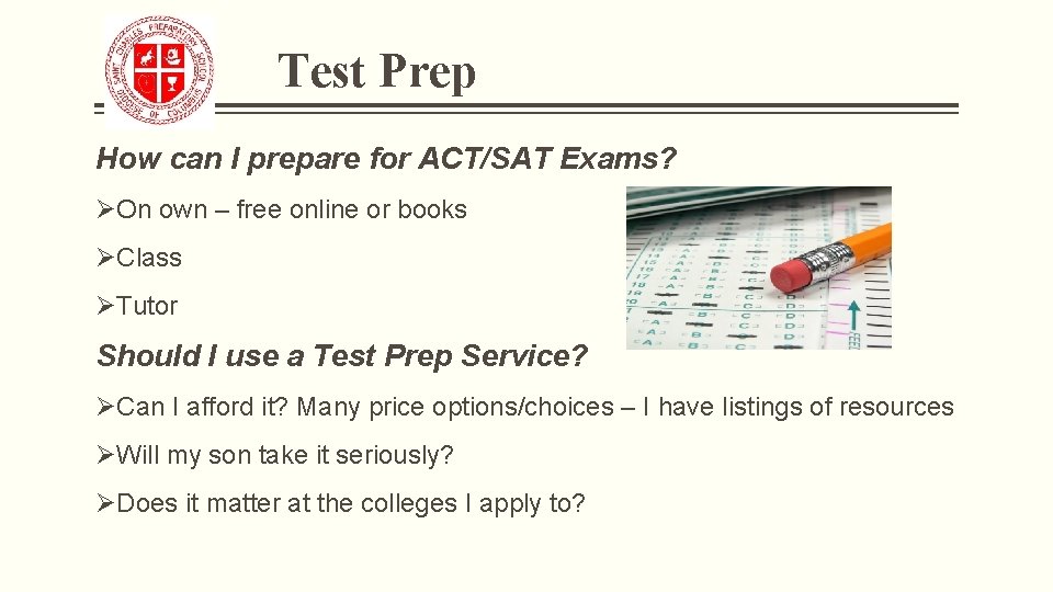 Test Prep How can I prepare for ACT/SAT Exams? ØOn own – free online