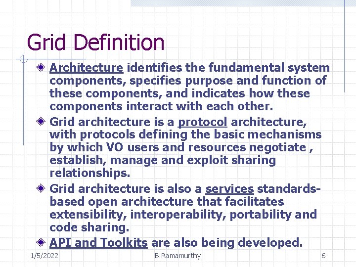 Grid Definition Architecture identifies the fundamental system components, specifies purpose and function of these