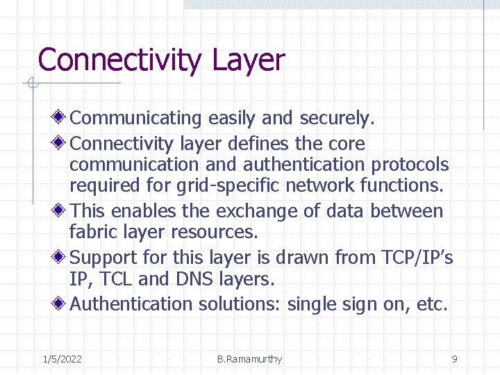 Connectivity Layer Communicating easily and securely. Connectivity layer defines the core communication and authentication