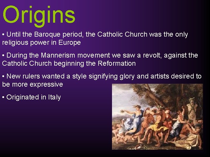 Origins • Until the Baroque period, the Catholic Church was the only religious power