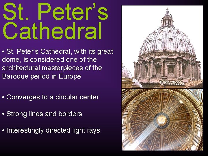 St. Peter’s Cathedral • St. Peter’s Cathedral, with its great dome, is considered one