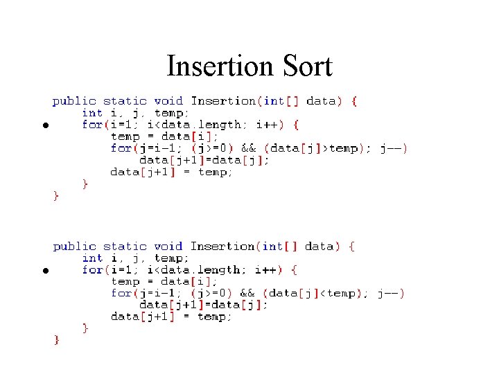Insertion Sort • Insertion sort secara ascending • Insertion sort secara descending Insertion Sort • Insertion sort secara ascending • Insertion sort secara descending