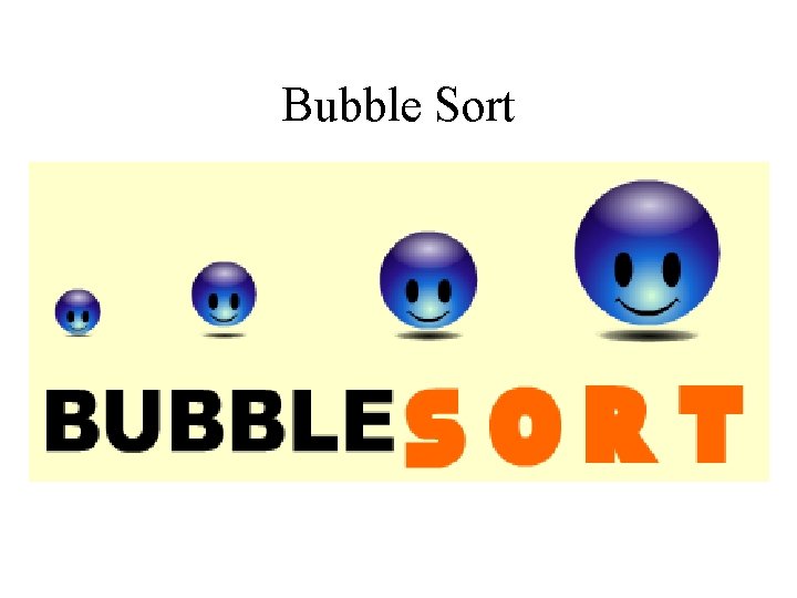 Bubble Sort Bubble Sort