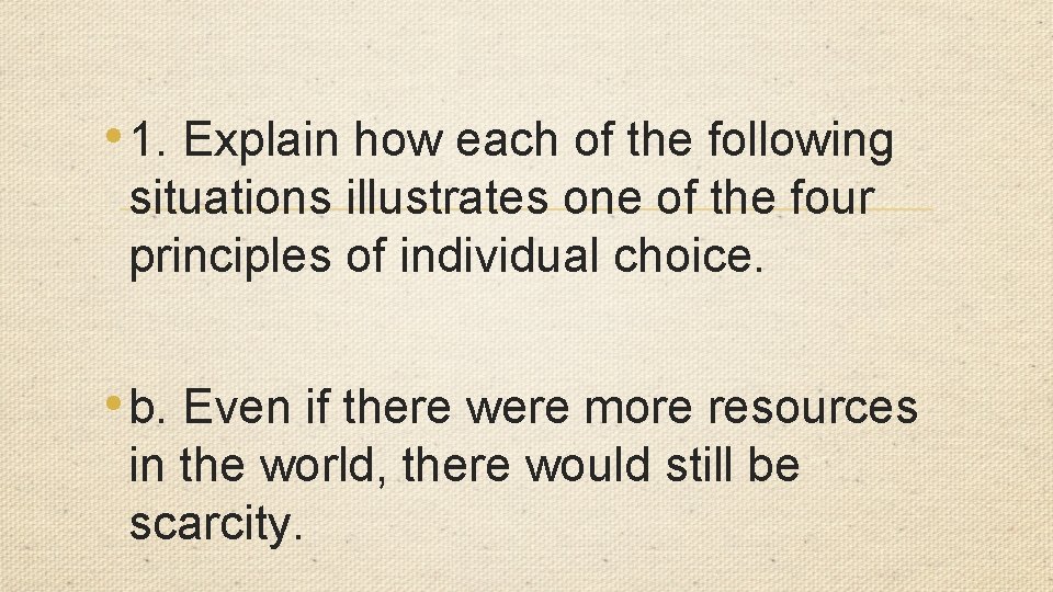  • 1. Explain how each of the following situations illustrates one of the