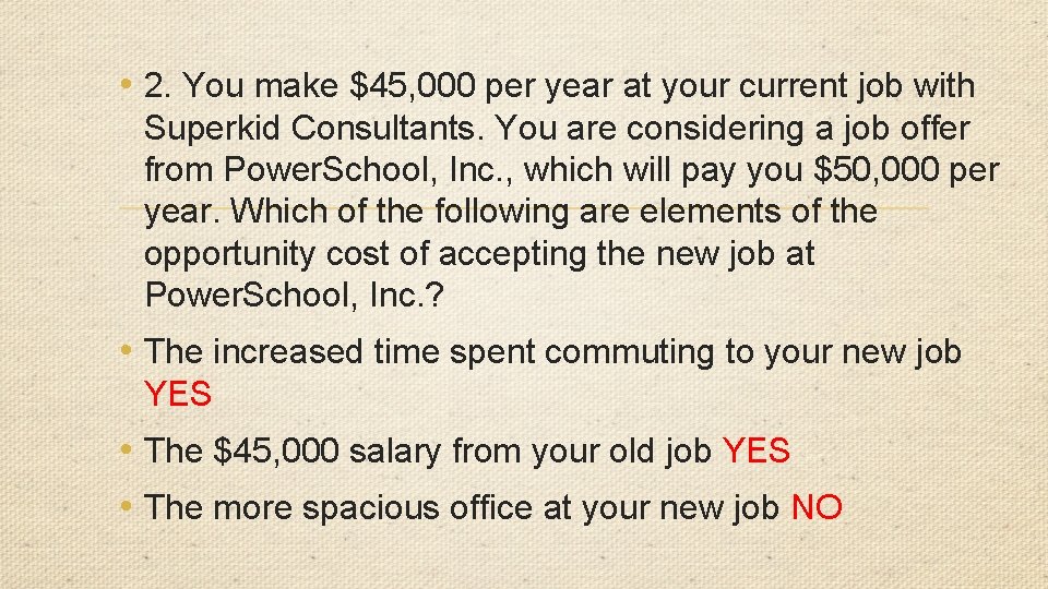  • 2. You make $45, 000 per year at your current job with