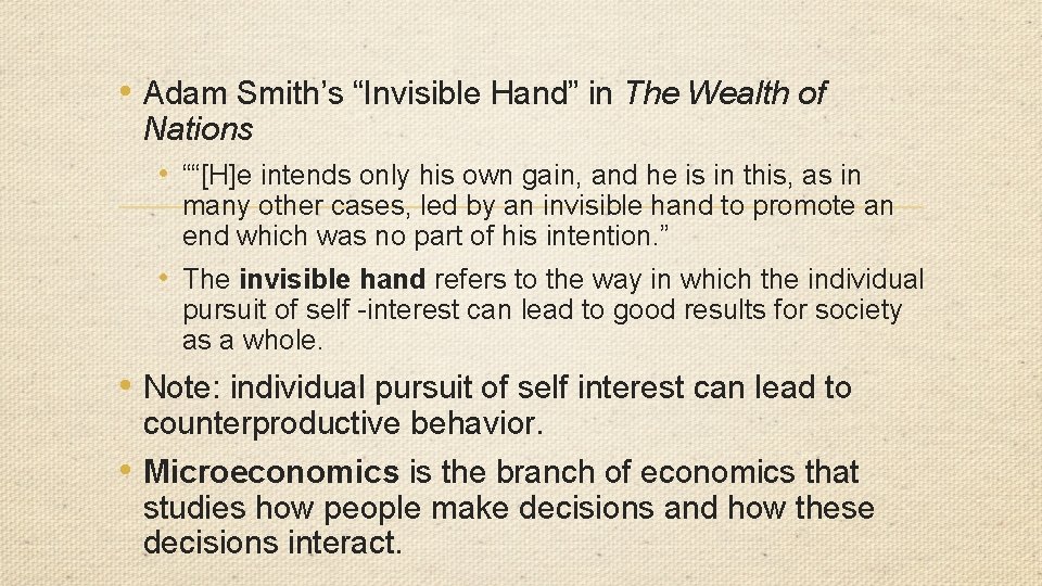  • Adam Smith’s “Invisible Hand” in The Wealth of Nations • ““[H]e intends