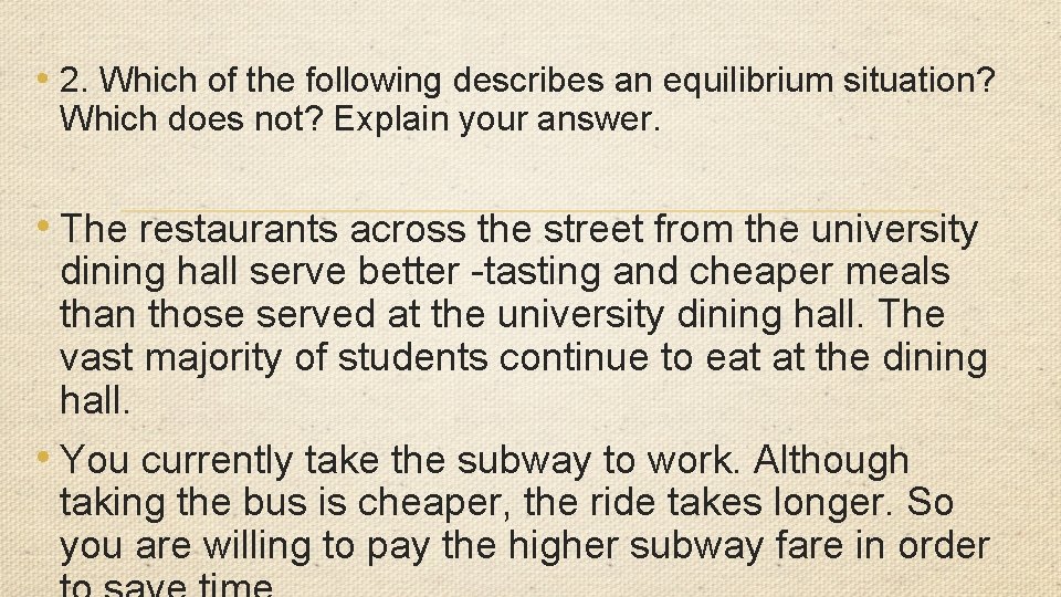  • 2. Which of the following describes an equilibrium situation? Which does not?