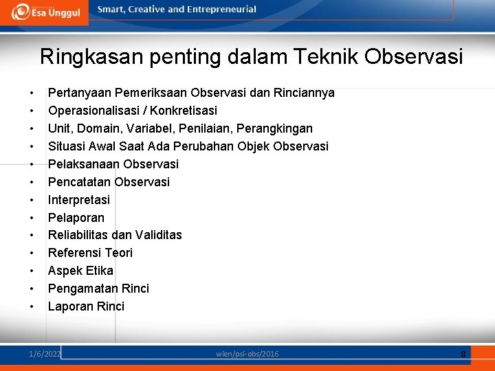 Ringkasan penting dalam Teknik Observasi • • • • Pertanyaan Pemeriksaan Observasi dan Rinciannya