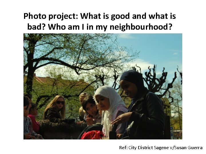 Photo project: What is good and what is bad? Who am I in my
