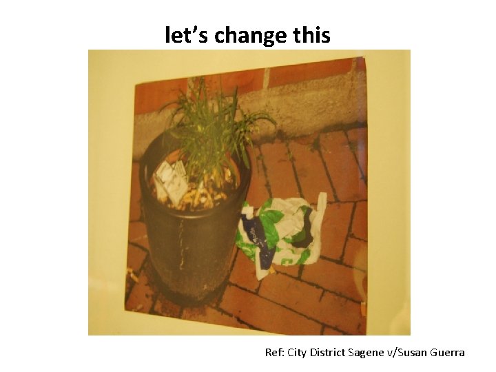 let’s change this Ref: City District Sagene v/Susan Guerra 