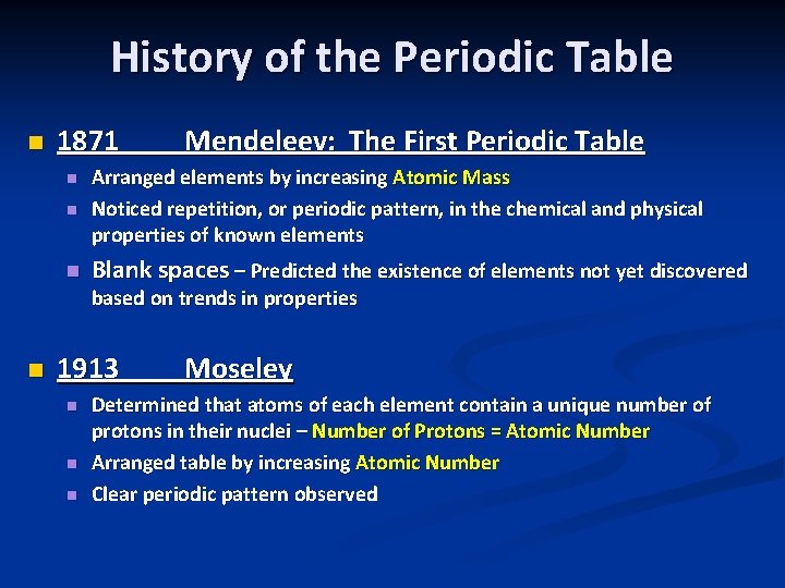 History of the Periodic Table n 1871 Mendeleev: The First Periodic Table n Arranged