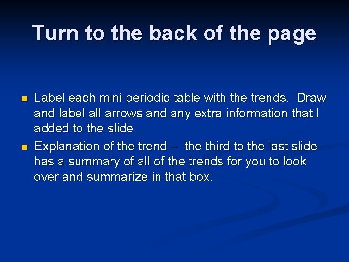 Turn to the back of the page n n Label each mini periodic table