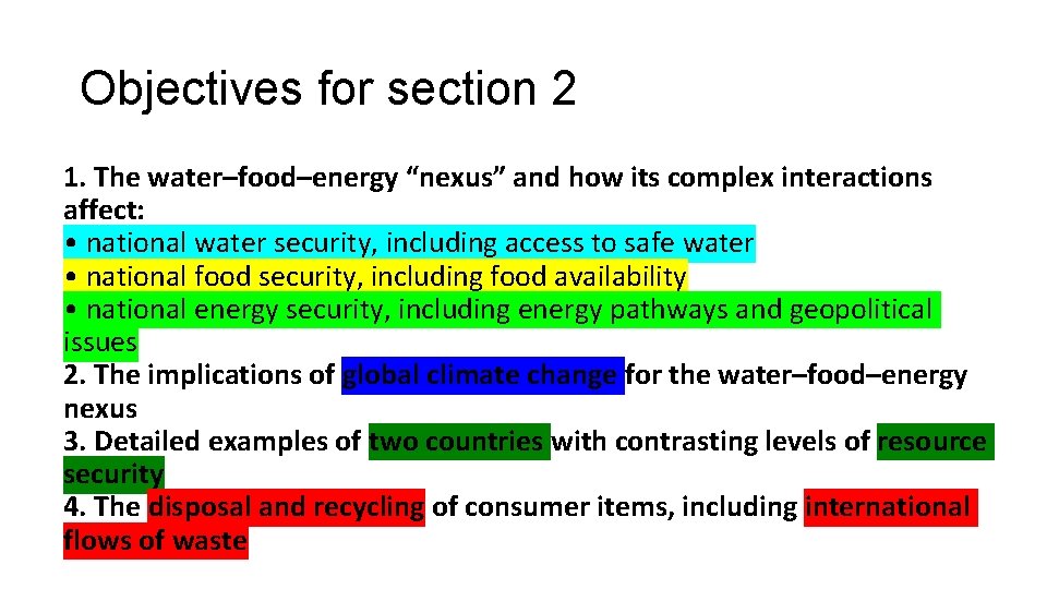 Objectives for section 2 1. The water–food–energy “nexus” and how its complex interactions affect: