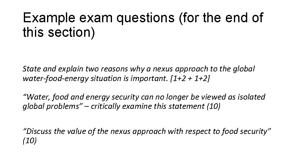 Example exam questions (for the end of this section) State and explain two reasons