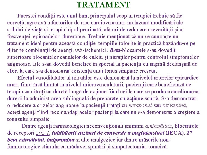 TRATAMENT Pacestei condiții este unul bun, principalul scop al terapiei trebuie să fie corecția