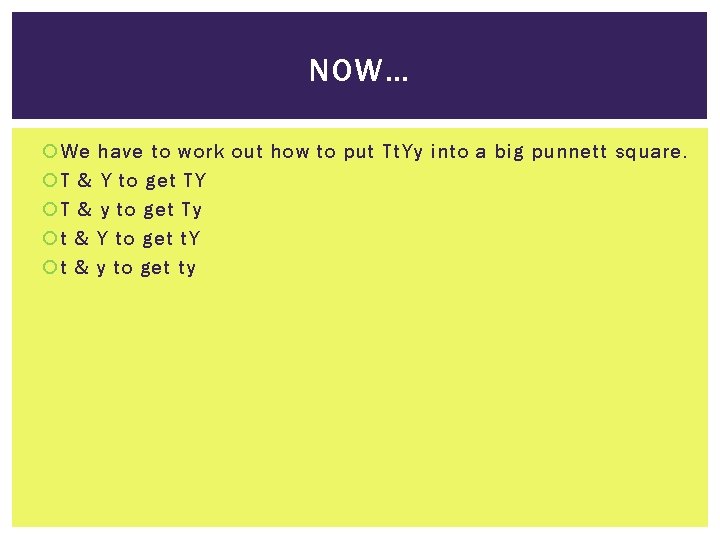 NOW… We have to work out how to put Tt. Yy into a big