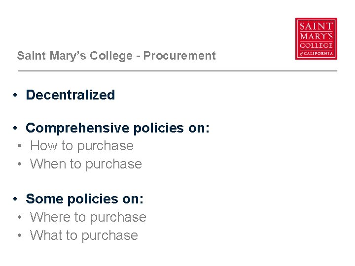Saint Mary’s College - Procurement • Decentralized • Comprehensive policies on: • How to Saint Mary’s College - Procurement • Decentralized • Comprehensive policies on: • How to