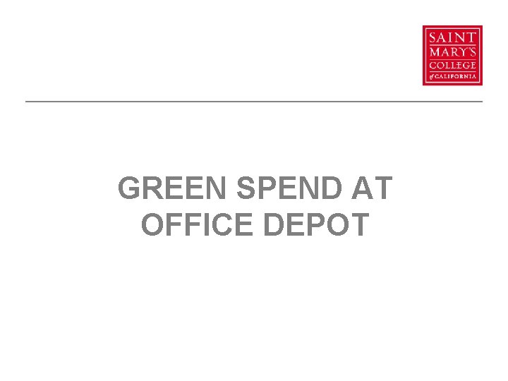 GREEN SPEND AT OFFICE DEPOT GREEN SPEND AT OFFICE DEPOT