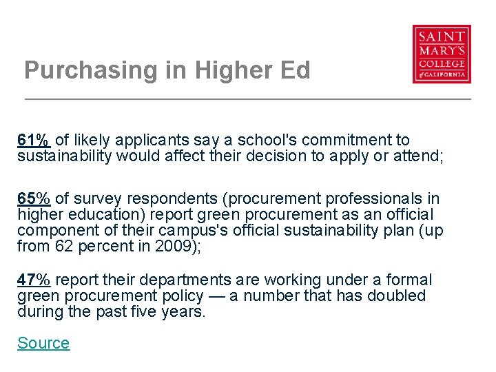 Purchasing in Higher Ed 61% of likely applicants say a school's commitment to sustainability Purchasing in Higher Ed 61% of likely applicants say a school's commitment to sustainability