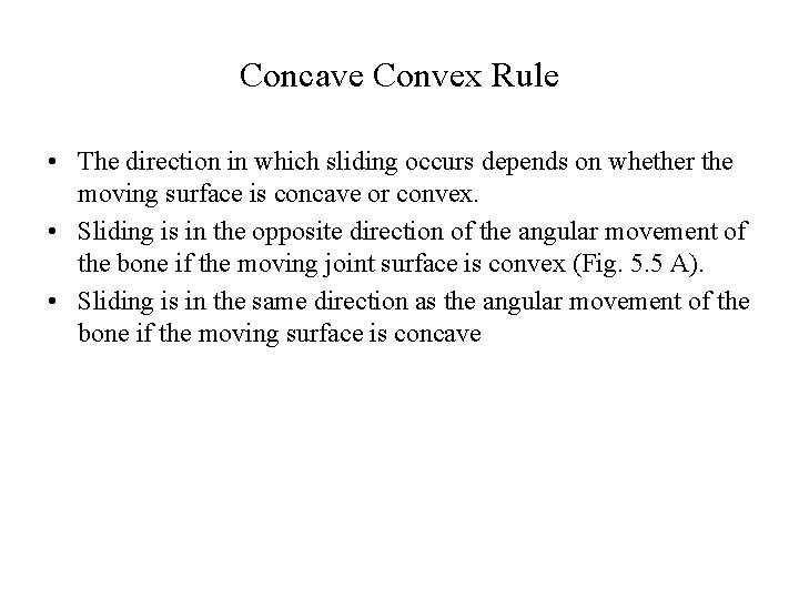 Concave Convex Rule • The direction in which sliding occurs depends on whether the Concave Convex Rule • The direction in which sliding occurs depends on whether the