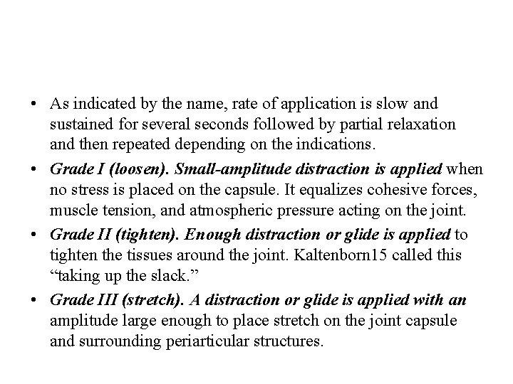 • As indicated by the name, rate of application is slow and sustained • As indicated by the name, rate of application is slow and sustained