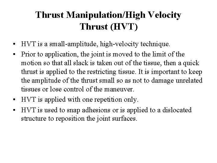 Thrust Manipulation/High Velocity Thrust (HVT) • HVT is a small-amplitude, high-velocity technique. • Prior