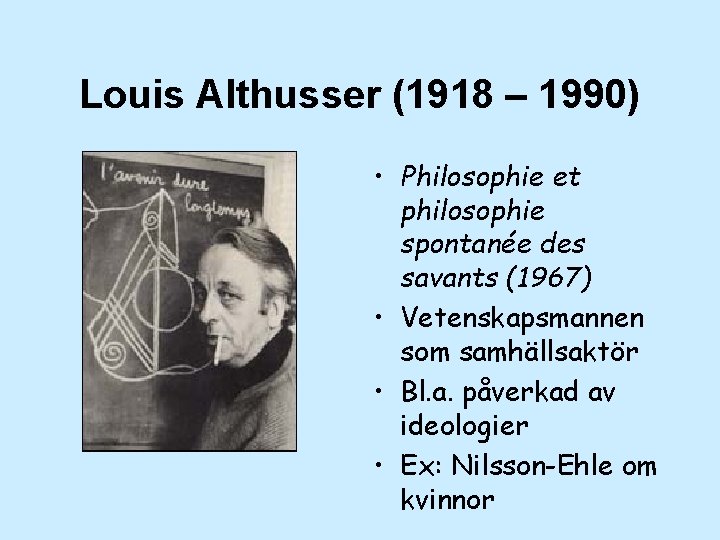 Louis Althusser (1918 – 1990) • Philosophie et philosophie spontanée des savants (1967) •