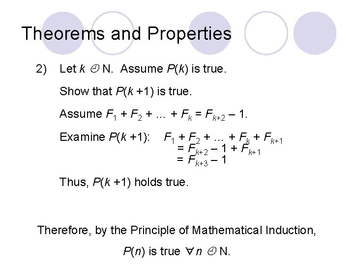Theorems and Properties 2) Let k N. Assume P(k) is true. Show that P(k