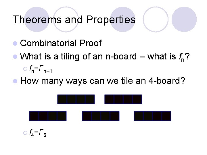 Theorems and Properties l Combinatorial Proof l What is a tiling of an n-board