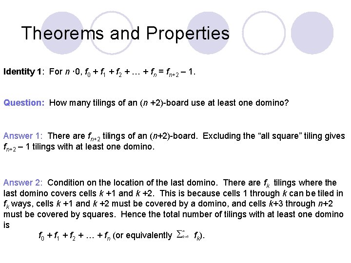 Theorems and Properties Identity 1: For n 0, f 0 + f 1 +