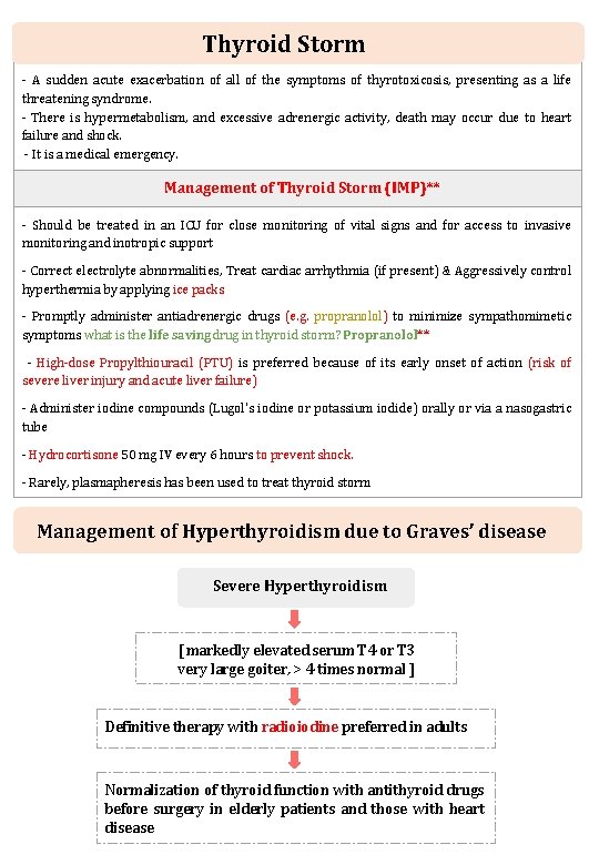 Thyroid Storm - A sudden acute exacerbation of all of the symptoms of thyrotoxicosis,