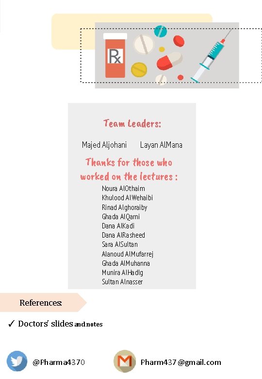 Team Leaders: Majed Aljohani Layan Al. Mana Thanks for those who worked on the