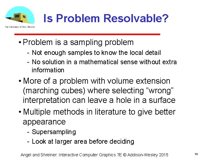 Is Problem Resolvable? • Problem is a sampling problem Not enough samples to know