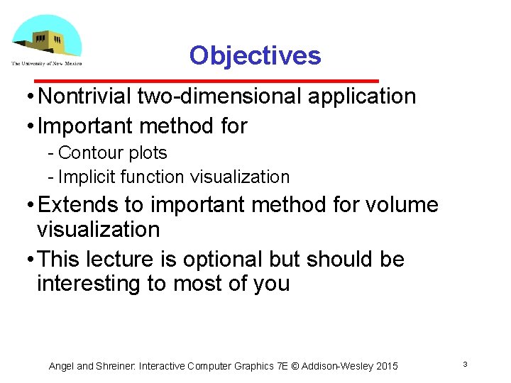 Objectives • Nontrivial two dimensional application • Important method for Contour plots Implicit function