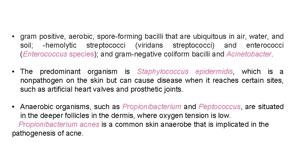  • gram positive, aerobic, spore-forming bacilli that are ubiquitous in air, water, and