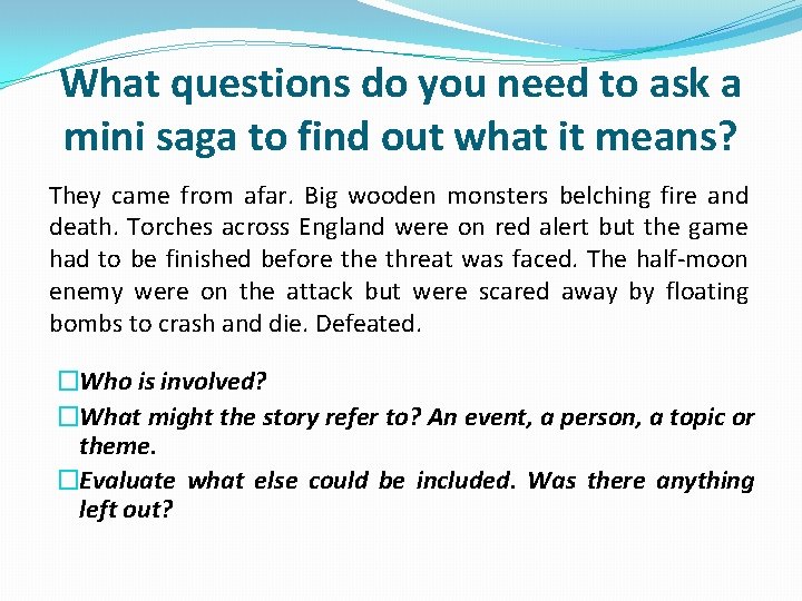 What questions do you need to ask a mini saga to find out what