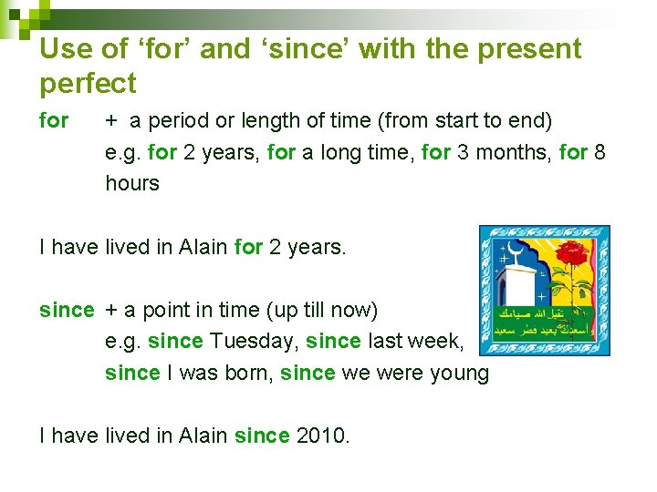 Use of ‘for’ and ‘since’ with the present perfect for + a period or