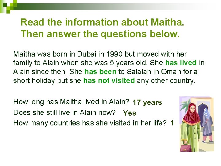 Read the information about Maitha. Then answer the questions below. Maitha was born in