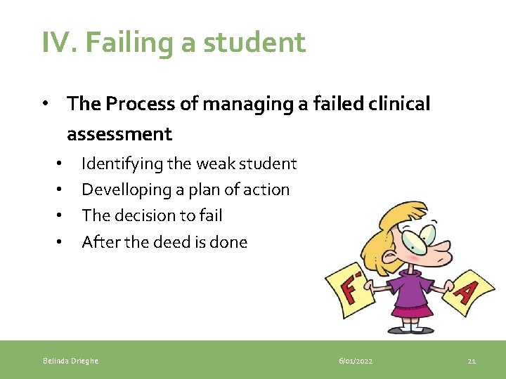 IV. Failing a student • The Process of managing a failed clinical assessment •