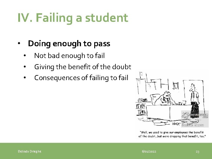 IV. Failing a student • Doing enough to pass • • • Not bad