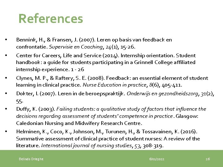 References • • • Bennink, H. , & Fransen, J. (2007). Leren op basis
