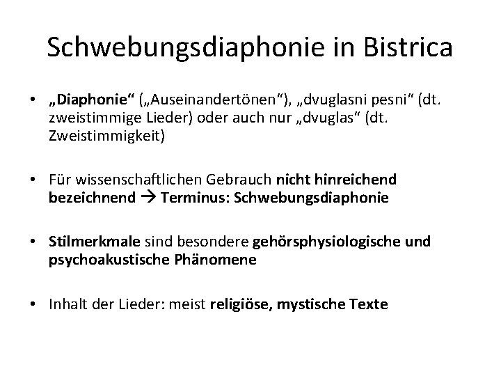 Schwebungsdiaphonie in Bistrica • „Diaphonie“ („Auseinandertönen“), „dvuglasni pesni“ (dt. zweistimmige Lieder) oder auch nur