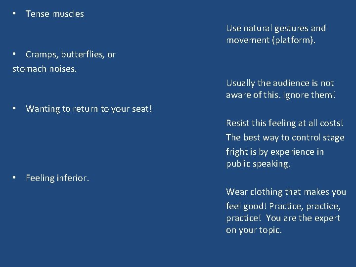  • Tense muscles Use natural gestures and movement (platform). • Cramps, butterflies, or